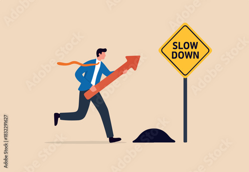 Business slow down due to obstacles, difficulty or speed limit, beware of crisis ahead or recession, economic depression concept, businessman running with arrow to find speed bump slow down sign