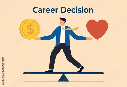 Career decision choose between passion or money, compensation salary or happiness alternative, occupation or achievement option, businessman balance between money coin and heart shape passion