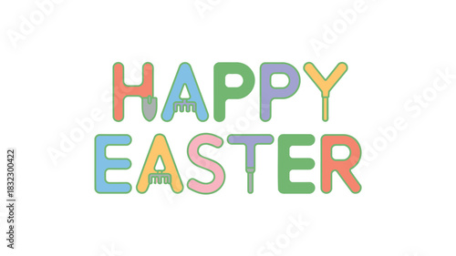 Happy easter greeting with colorful letters and gardening tools integrated into the design