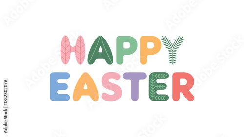 Happy easter text in pastel colors with decorative elements and floral accents on a white background
