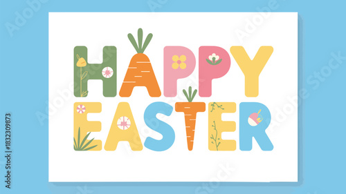 Happy easter greeting with colorful letters decorated with carrots flowers and easter eggs