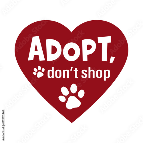 Adopt, don't shop - Heart with text on a transparent background