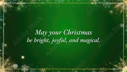 A festive green Christmas greeting card featuring golden snowflake and glitter borders, wishing a bright, joyful, and magical holiday season.