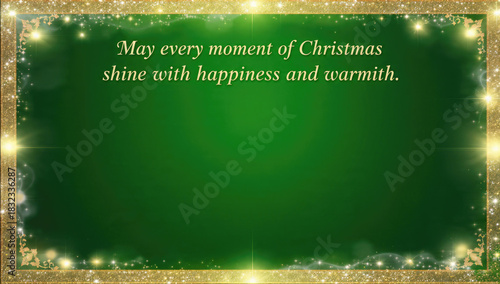 A festive Christmas greeting card with a deep green background and sparkling gold border, conveying a wish for happiness and warmth.