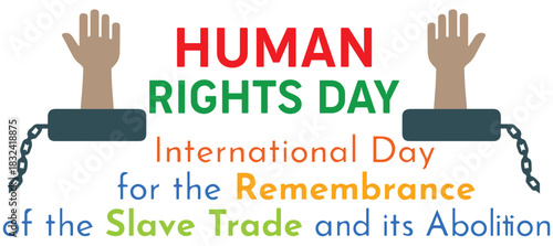 Human Rights Day & International Day for the Remembrance of the Slave Trade.