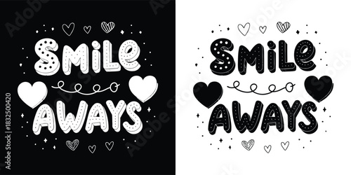 Smile always text and graphic, handdrawn lettering with hearts