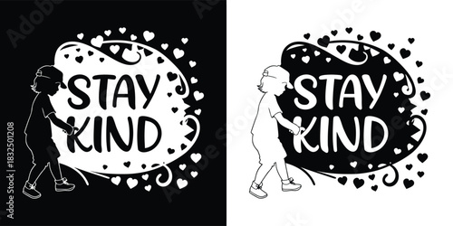 Children silhouette with stay kind text surrounded by hearts on black and white backgrounds
