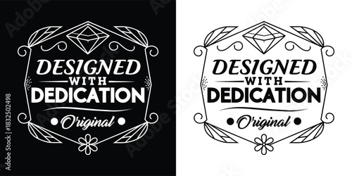 Vintage emblem with the text designed with dedication original on a black and white background, perfect for graphic design