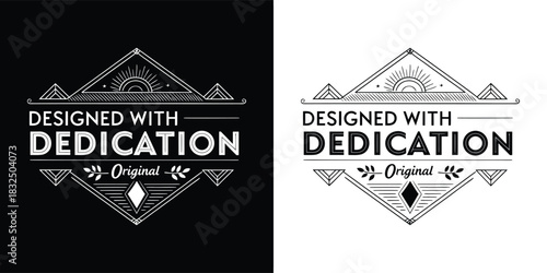 Artistic emblem with designed with dedication original text, featuring geometric shapes on black and white backgrounds