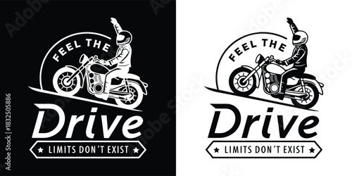 Feel the drive text with a motorcycle rider graphic, limits dont exist slogan, circular design