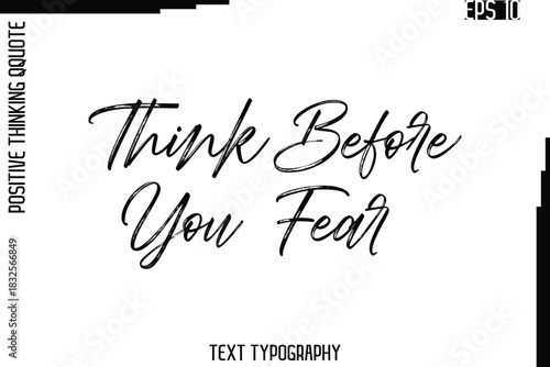 Think Before You Fear   -Inspired Positive Quote Vector Hand Drawn Brush Lettering Text