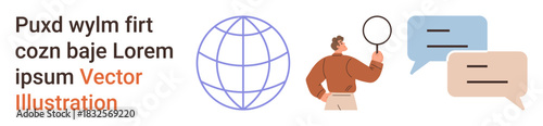 Communication, information search, networking, global outreach, online tools, technology. Globe with speech bubbles and a person holding a magnifying glass. Communication and information search