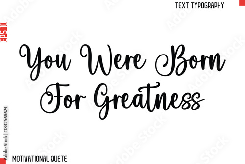 You Were Born For Greatness   Bold Motivational Quote Typography Text Lettering Design for Perseverance