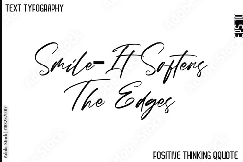 Smile—It Softens The Edges  -Optimistic Positive Phrase Typography Quotes Cursive Bold Lettering Design