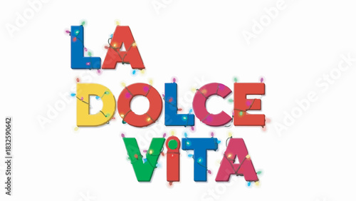 La Dolce Vita text typography wrapped in colorful string lights isolated on white background