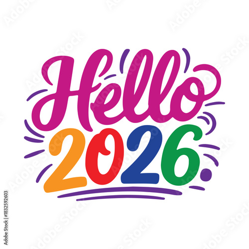 Hello 2026 colorful lettering. Happy New Year calligraphic text for greeting card, banner, or poster design. Festive typography vector illustration