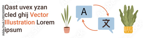 Translation, multilingual communication, language services, education, globalization, user interface design. Speech bubbles with arrows and letters next to indoor plants. Translation and multilingual