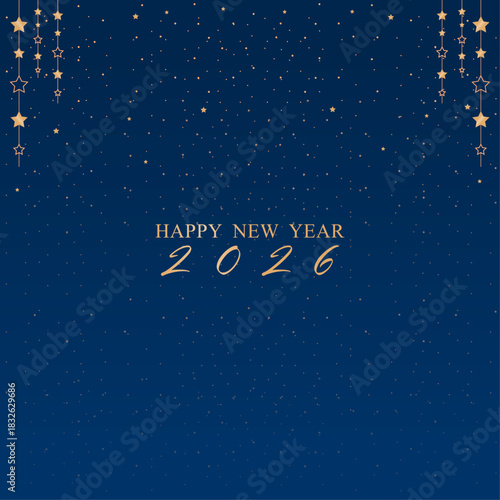 Beautiful Happy New Year 2026 greeting design on deep blue starry sky background with hanging gold stars and glitter particles. Ideal for winter holiday cards, banners, social media posts, invitations