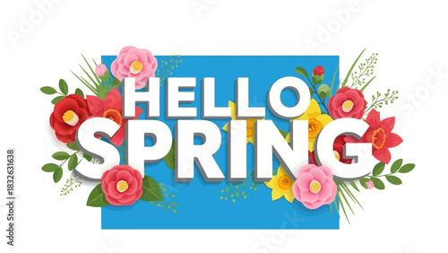 Vibrant 'Hello Spring' message illustration, adorned with a colorful array of blooming flowers and lush green foliage, set against a bright blue banner to celebrate the fresh beauty of the new season