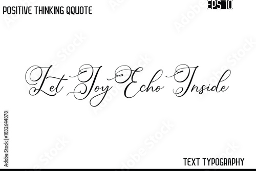 Let Joy Echo Inside    -Inspiring Positive Saying Hand Lettering Cursive Typography