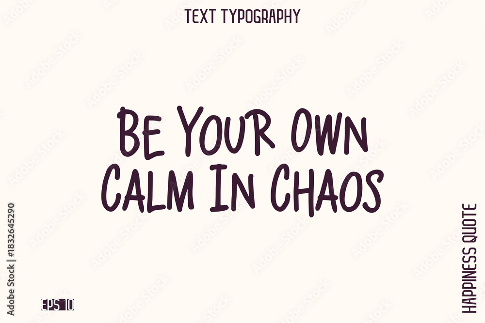 Fototapeta premium Be Your Own Calm In Chaos -Empowering Self-Love Phrase Typography Vector for Motivational Posters and Digital Prints