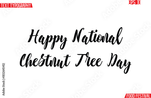 Happy National Chestnut Tree Day  Modern Cursive Calligraphy Text -Food Festival Name