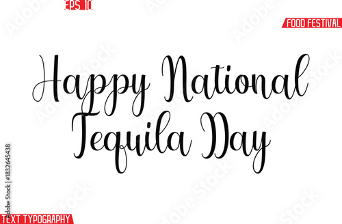 Happy National Tequila Day  Stylish Cursive Text Calligraphy Lettering -Food Festival Name