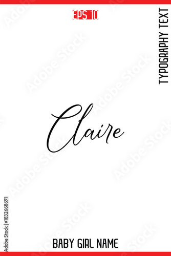 Claire  -Baby Girl Trendy Name In Stylish Cursive Typography Vector Illustration