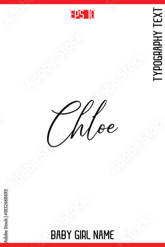 Chloe   -Baby Girl Trendy Name In Stylish Cursive Typography Vector Illustration