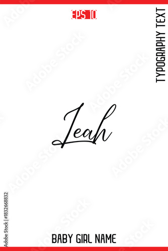 Leah   -Baby Girl Trendy Name In Stylish Cursive Typography Vector Illustration
