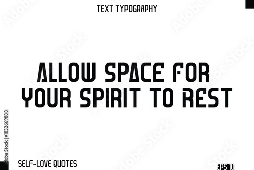 Allow Space For Your Spirit To Rest  -Self-Love Modern Bold Typography Text Quote Vector Design