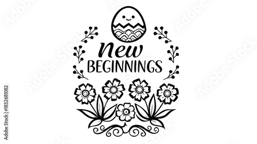 Cute easter egg with a happy face surrounded by floral elements and the text new beginnings symbolizing fresh starts and springtime joy