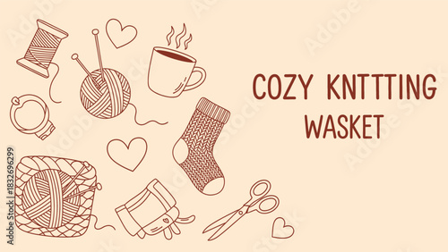 Cozy knitting basket illustration with yarn, needles, hot drink, sock, and hearts doodle art on beige background for craft hobby concept