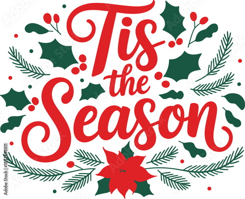 Festive tis the season christmas holiday greeting with holly berries and pine sprigs