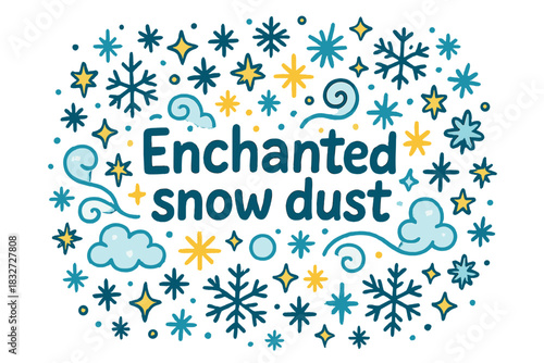 Enchanted Snow Dust. Enchanted snow dust. Hand-drawn doodle illustration of Enchanted snow dust. snowflakes,