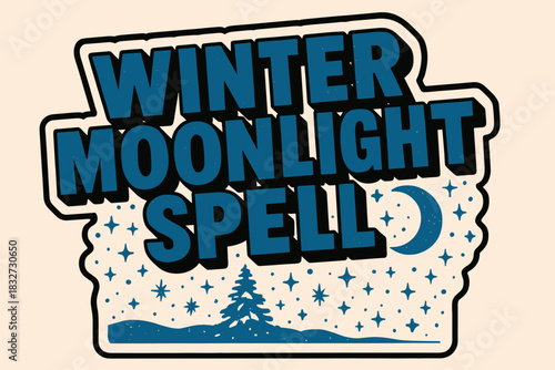 Moonlight Magic Sticker. Winter moonlight spell scene. retro sticker block lettering, bold cut-out outline in