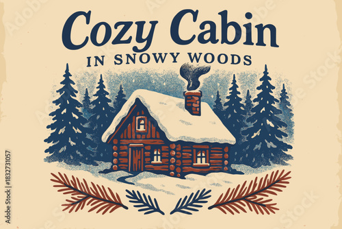 Cozy Snowy Cabin. Cozy cabin in snowy woods. vintage serif script, shadowed outlines, aged print texture,