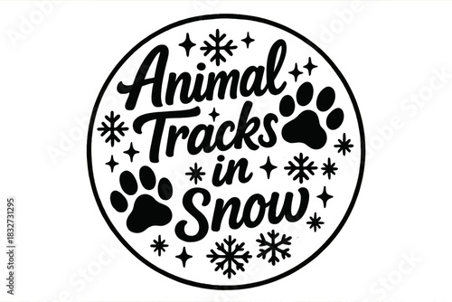 Snowy Paw Prints. Animal tracks in snow. modern hand lettering, smooth curves, balanced composition, clear
