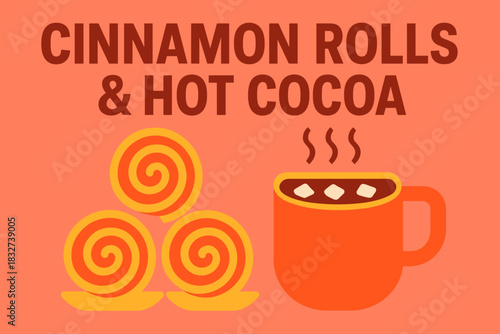 Cinnamon Rolls Delight. Cinnamon rolls and hot cocoa. Modern minimalist poster banner, bold sans-serif