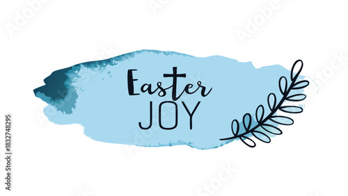 Easter joy text overlayed on a soft blue watercolor splash with a delicate branch illustration on the right side perfect for spring holiday greetings