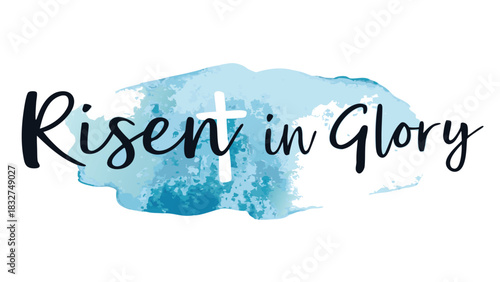 Risen in glory handwritten text with a white cross and blue watercolor splash background representing easter and christian faith