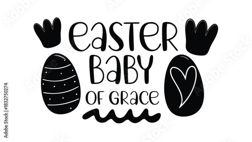 Easter baby of grace handwritten lettering with decorative easter eggs and bunny ears on a white background