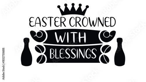 Easter crowned with blessings festive lettering with crown and decorative elements for religious holiday celebrations and greetings