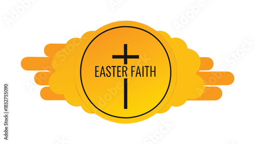 Christian easter faith symbol with a black cross and the words easter faith on a gradient yellow circle with orange cloud shapes