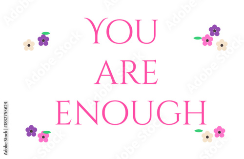You Are Enough poster with Floral Accents