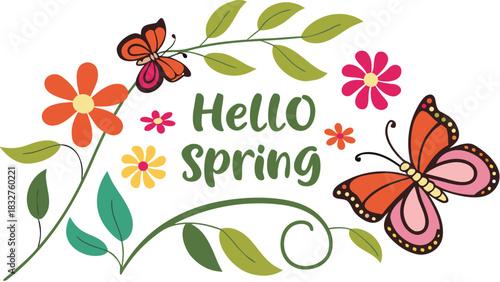 Vector illustration of words ‘Hello Spring’ in playful lettering, surrounded by vibrant, flowers, fresh leaves and butterflies, creating a cheerful seasonal spring