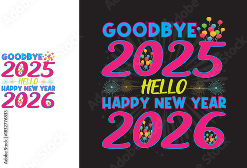 goodbye 2025 hello happy new year 2026 T shirt