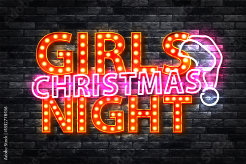 Vector neon marquee text of Girls Christmas Night isolated on wall background.