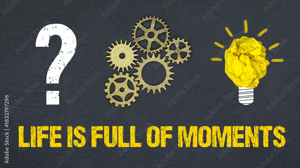 Naklejka premium Life is full of moments