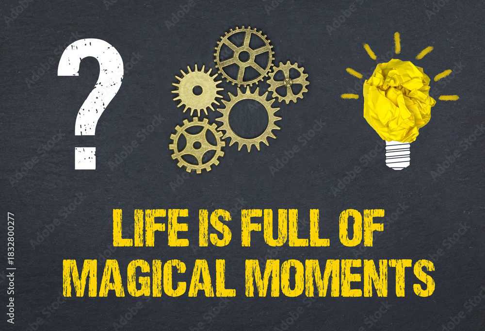 Naklejka premium Life is full of magical moments